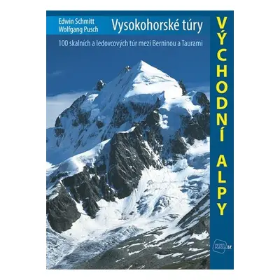 Vysokohorské túry - Východní Alpy - Edwin Schmitt