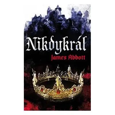 Nikdykrál - James Abbott