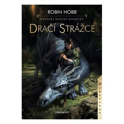 Kroniky Deštné divočiny – Dračí strážce - Robin Hobb