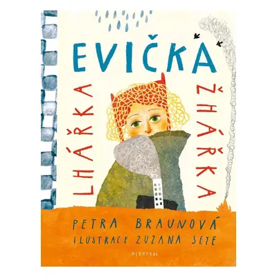 Evička lhářka žhářka - Petra Braunová