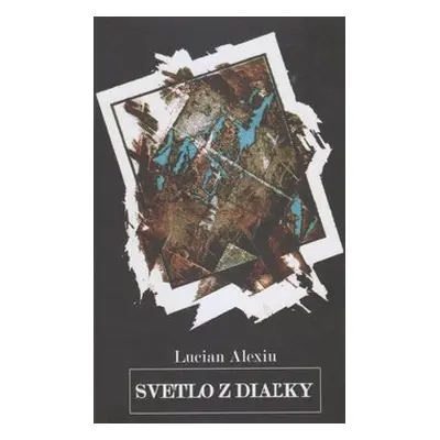 : Svetlo z diaľky - Lucian Alexiu