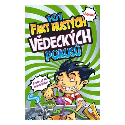 101 fakt hustých vědeckých pokusů - Helen Chapmanová