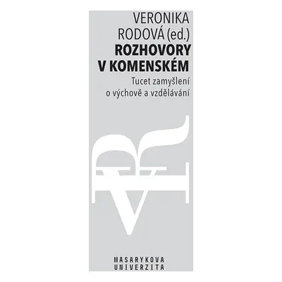 Rozhovory v Komenském - Tucet zamyšlení o výchově a vzdělávání - Veronika Rodová