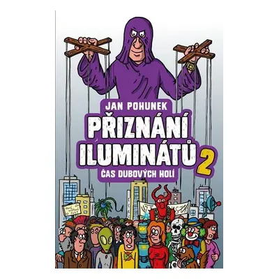 Přiznání iluminátů 2 - Čas dubových holí - Jan Pohunek