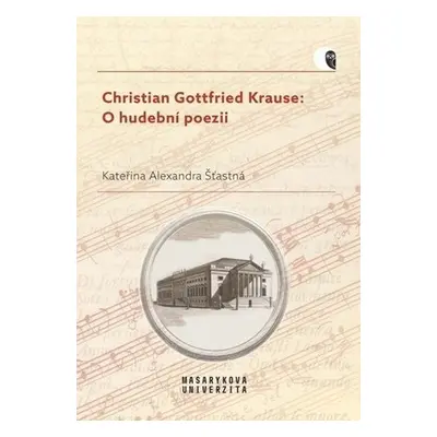 Christian Gottfried Krause: O hudební poezii - Kateřina Alexandra Šťastná