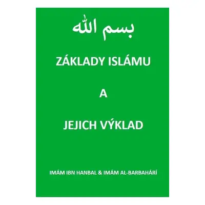 Základy islámu a jejich výklad, 2. vydání - Imám al-Barbahárí