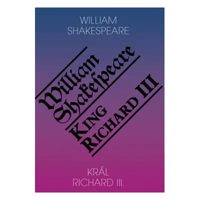 Král Richard III. / King Richard III., 1. vydání - William Shakespeare