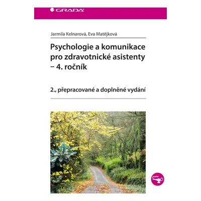 Psychologie a komunikace pro zdravotnické asistenty – 4. ročník - Jarmila Kelnarová