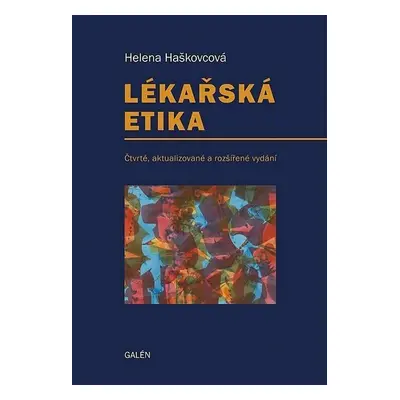 Lékařská etika (4. aktualizované vydání) - Helena Haškovcová