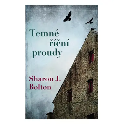 Temné říční proudy - Sharon J. Bolton