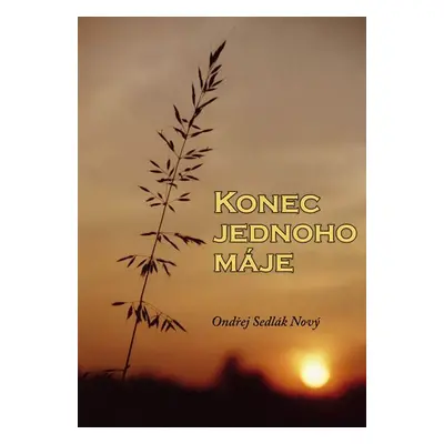 Konec jednoho máje - Nový Ondřej Sedlák