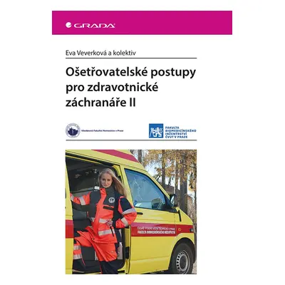 Ošetřovatelské postupy pro zdravotnické záchranáře II - Kolektiv autorů