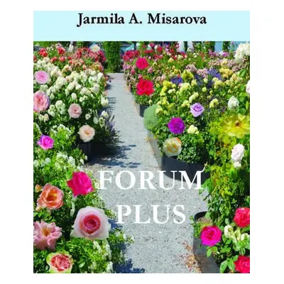 FORUM PLUS - Amadea Jarmila Misarova