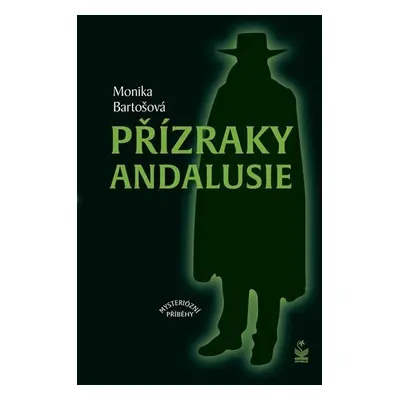 Přízraky Andalusie - Mysteriózní příběhy - Monika Bartošová