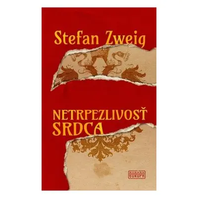 Netrpezlivosť srdca - Stefan Zweig