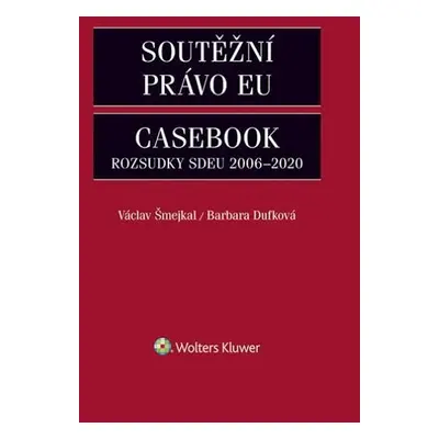 Soutěžní právo EU – Casebook - Václav Šmejkal