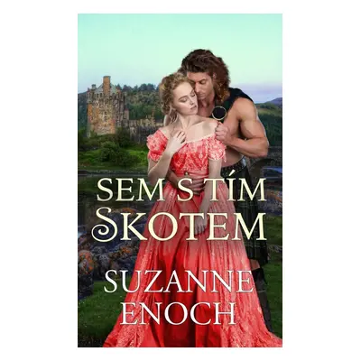 Sem s tím Skotem - Suzanne Enoch