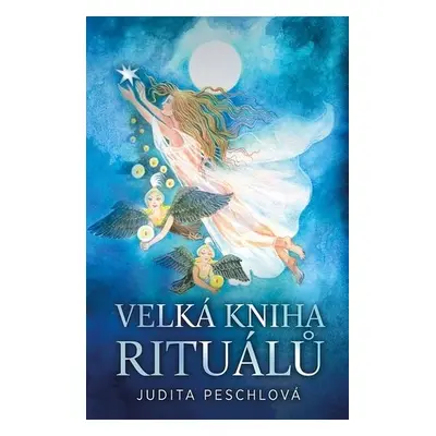 Velká kniha rituálů - Judita Peschlová