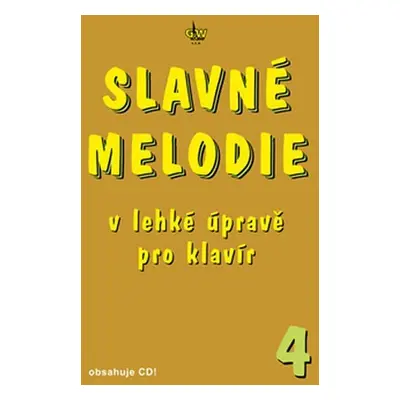 Slavné melodie v lehké úpravě pro klavír 4+CD