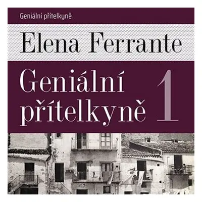 Geniální přítelkyně 1 - CDmp3 (Čte Taťjána Medvecká) - Elena Ferrante