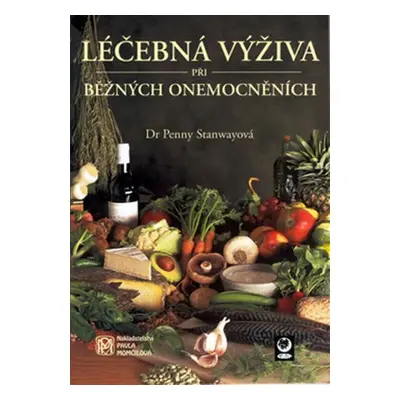 Léčebná výživa při běžných onemocněních - Penny Stanwayová