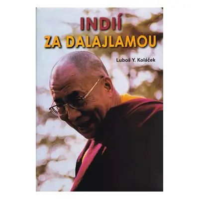 Indií za Dalajlámou - Luboš Y. Koláček