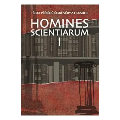 Homines scientiarum I - Třicet příběhů české vědy a filosofie + DVD - Dominika Grygarová