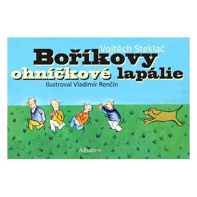 Boříkovy ohníčkové lapálie - Vojtěch Steklač