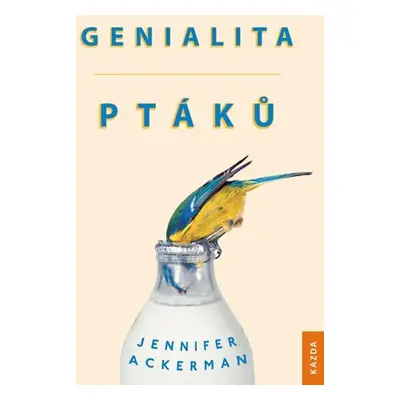 Genialita ptáků - Jennifer Ackerman