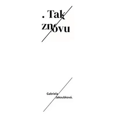 Tak znovu - Gabriela Jakoubková