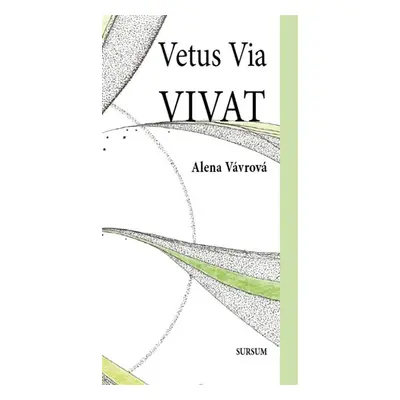 Vetus Via Vivat - Alena Vávrová