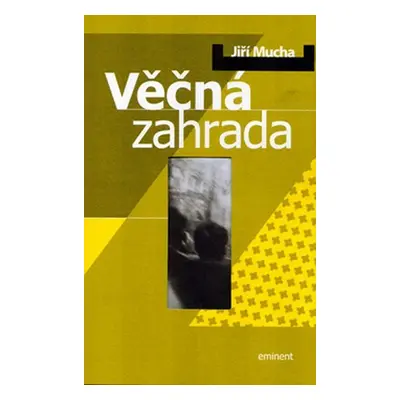 Věčná zahrada - Jiří Mucha