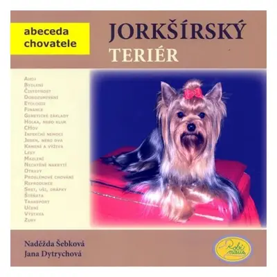 Jorkšírský teriér - Abeceda chovatele - Jana Dytrychová