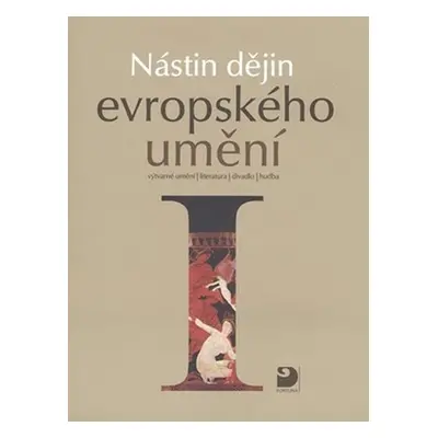 Nástin dějin evropského umění I. - Období starověku a středověku - Jiří Tušl