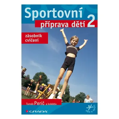 Sportovní příprava dětí 2 - zásobník cvičení - Tomáš Perič