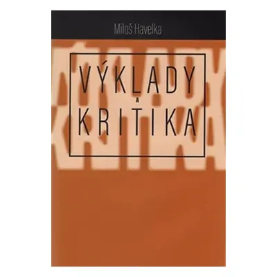 Výklady a kritika - Miloš Havelka