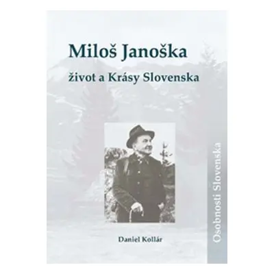 Miloš Janoška Život a Krásy Slovenska - Daniel Kollár