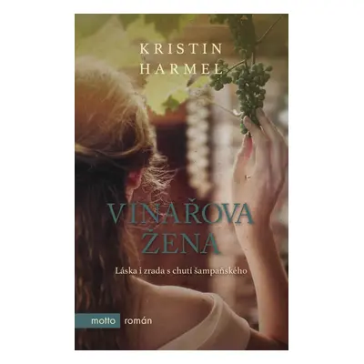 Vinařova žena - Kristin Harmel