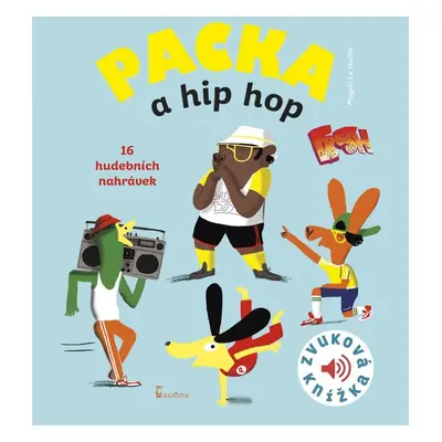 Packa a hip hop - Zvuková knížka - Magali Le Huche