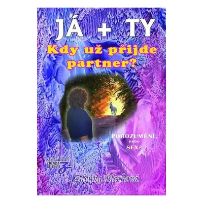 JÁ + TY - Kdy už přijde partner - Zdenka Blechová