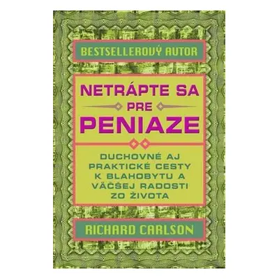 Netrápte sa pre peniaze - Richard Carlson