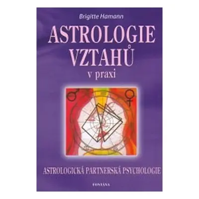 Astrologie vztahů v praxi - Brigitte Hamann