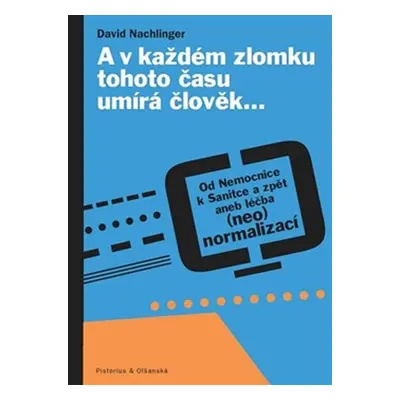 A v každém zlomku tohoto času umírá člověk… - Od Nemocnice k Sanitce a zpět aneb léčba (neo)norm