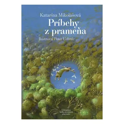 Príbehy z prameňa - Katarína Mikolášová