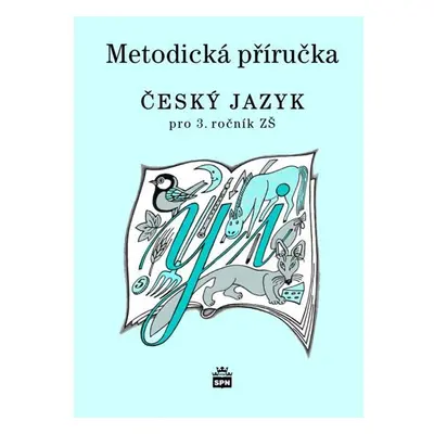 Český jazyk 3 pro základní školy - Metodická příručka - Martina Šmejkalová