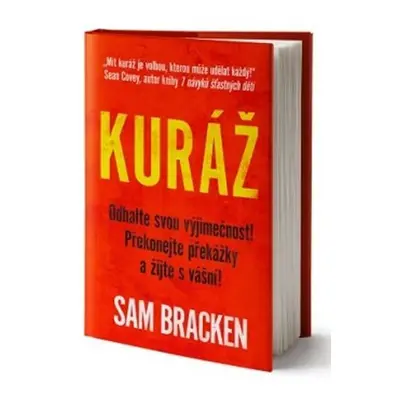 Kuráž - Nalezněte smysl života, překonejte překážky, žijte s vášní - Sam Bracken