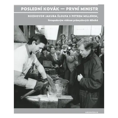 Poslední kovák - První ministr - Jakub Šlouf