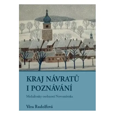 Kraj návratů i setkávání - Věra Rudolfová