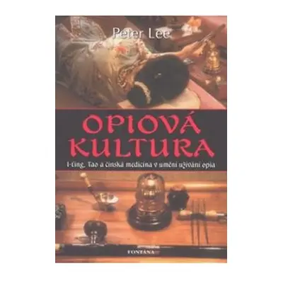 Opiová kultura - Peter Lee