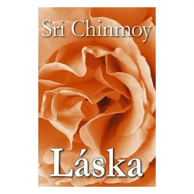 Láska, 1. vydání - Sri Chinmoy